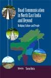 Stock image for Road Communication in Northeast India and Beyond: Bridging People and Culture for sale by Books Puddle