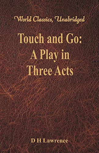 9789386686596: Touch and Go: A Play in Three Acts (World Classics, Unabridged)