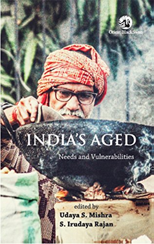 Stock image for India's Aged: Needs and Vulnerabilities for sale by Vedams eBooks (P) Ltd