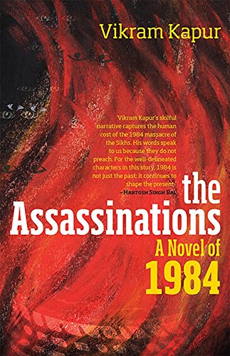 Stock image for The Assassinations: A Novel of 1984 [Paperback] [Jan 01, 2017] Vikram Kapur for sale by My Dead Aunt's Books