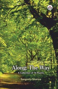 9789386722782: Along: The Way (A Collection of 76 Poems), 2017, 118 pp.