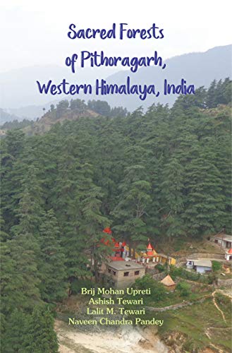 Imagen de archivo de Sacred Forests of Pithoragarh, Western Himalaya, India a la venta por Vedams eBooks (P) Ltd