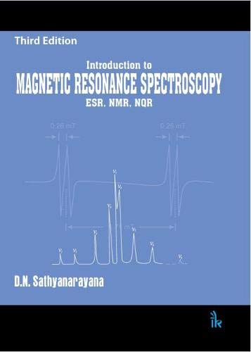 Stock image for Introduction to Magnetic Resonance Spectroscopy ESR, NMR, NQR, 3/e for sale by Vedams eBooks (P) Ltd