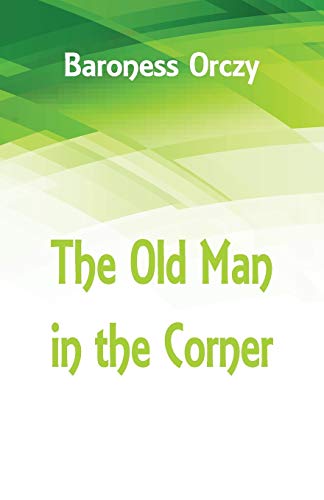 Stock image for THE OLD MAN IN THE CORNER for sale by KALAMO LIBROS, S.L.
