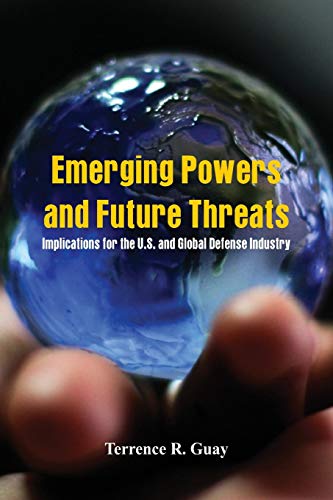 Imagen de archivo de Emerging Powers and Future Threats: Implications for the U.S. and Global Defense Industry a la venta por Lucky's Textbooks