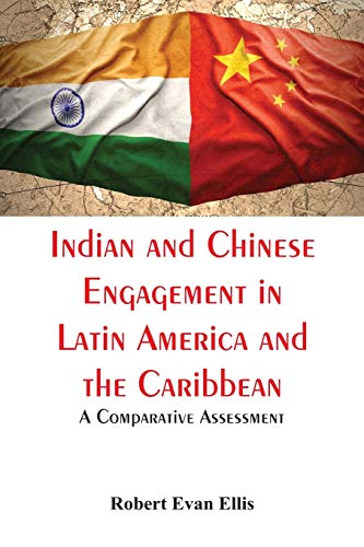 Stock image for Indian and Chinese Engagement in Latin America and the Caribbean: A Comparative Assessment for sale by Lucky's Textbooks
