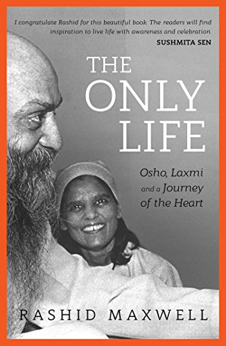 Beispielbild fr The Only Life: Osho, Laxmi and a Journey of the Heart zum Verkauf von WorldofBooks