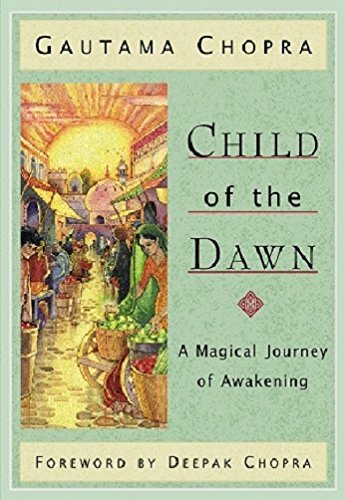 9789386832009: Child Of The Dawn: A Magical Journey Of Awakening [Paperback] Gautama Chopra, Deepak Chopra