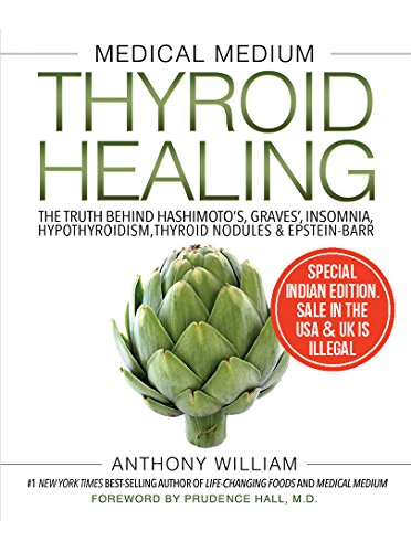 Medical Medium Thyroid Healing: The Truth Behind Hashimoto'S, Graves', Insomnia, Hypothyroidism, Thy [Paperback] [Jan 01, 2017] Penguin Random House - Anthony William, Anthony William