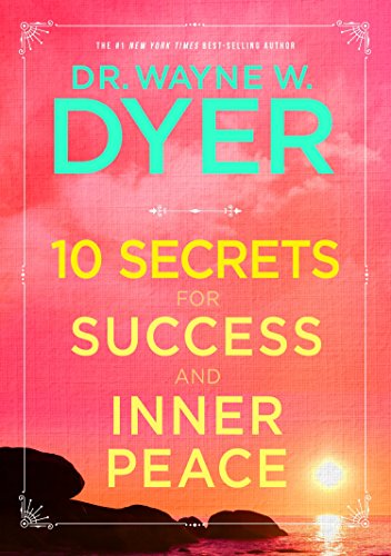 Imagen de archivo de 10 Secrets For Success And Inner Peace [Paperback] DR WAYNE W. DYER a la venta por SecondSale