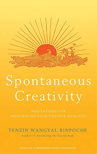 Imagen de archivo de Spontaneous Creativity Meditations for Manifesting Your Positive Qualities a la venta por Majestic Books