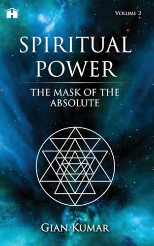 Beispielbild fr SPIRITUAL POWER: THE MASK OF THE ABSOLUTE ? VOLUME 2 Gian Kumar zum Verkauf von medimops