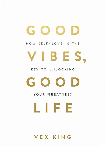 Beispielbild fr Good Vibes, Good Life: How Self-love Is the Key to Unlocking Your Greatness zum Verkauf von SecondSale