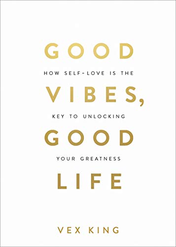 Imagen de archivo de Good Vibes, Good Life: How Self-love Is the Key to Unlocking Your Greatness a la venta por SecondSale