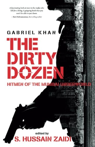 Stock image for The Dirty Dozen: Hitmen of the Mumbai Underworld for sale by Infinity Books Japan