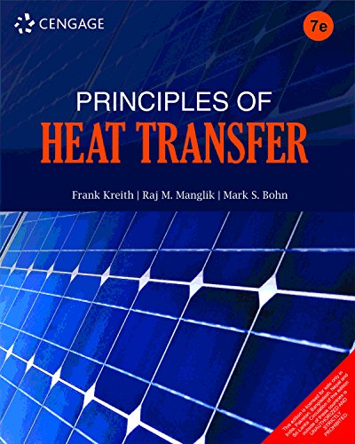 9789386858993: Principles of Heat Transfer [Paperback] [Jan 01, 2011] Frank Kreith | Raj M. Manglik | Mark S. Bohn