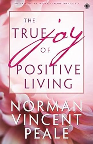 9789386867384: The True Joy of Positive Living