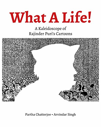 Beispielbild fr WHAT A LIFE!: A KALEIDOSCOPE OF RAJINDER PURI?S CARTOONS zum Verkauf von Books Puddle