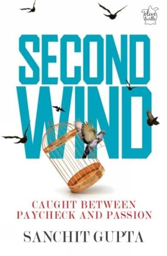 Stock image for Second Wind: Caught Between Paycheck and Passion for sale by Kanic Books