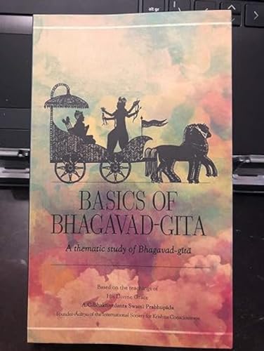 Stock image for Basics of Bhagavad-gita: A Thematic Study of Bhagavad Gita for sale by Motilal Books of India