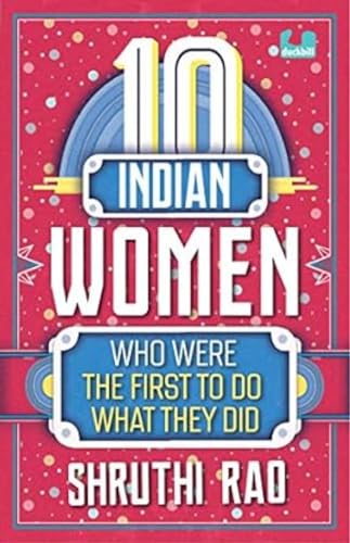 Stock image for 10 Indian Women Who Were the First to Do What They Did for sale by Books Puddle