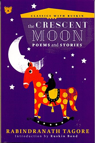 Imagen de archivo de The Crescent Moon: Poems and Stories (Classics with Ruskin) a la venta por Books Puddle