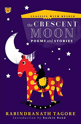 9789387164345: The Crescent Moon: Poems and Stories (CWR004) (Classics with Ruskin)