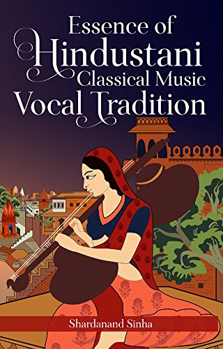 9789387193260: Essence of Hindustani Classical Music Vocal Tradition