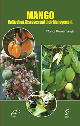 Stock image for MANGO: CULTIVATION, DISEASES AND THEIR MANAGEMENT for sale by Majestic Books
