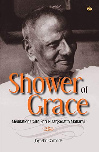 Stock image for Shower of Grace: Meditations with Shri Nisargadatta Maharaj Paperback ? December 19, 2020 for sale by Books Puddle