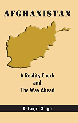 Stock image for Afghanistan: A Reality Check and The Way Ahead for sale by Pomfret Street Books