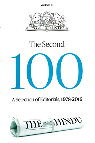 Stock image for The Second 100 : A Selection of Editorials, 1978-2016 : The Hindu for sale by HPB-Emerald