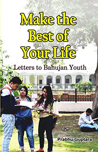 Stock image for Make The Best of Your Life : Letters to Bahujan Youth for sale by dsmbooks