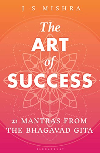 9789387457652: The Art of Success: 21 Mantras from the Bhagavad Gita