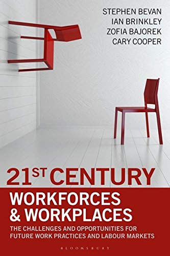 9789387471542: 21st Century Workforces and Workplaces [Paperback] Stephen Bevan, Ian Brinkley and Cary Cooper