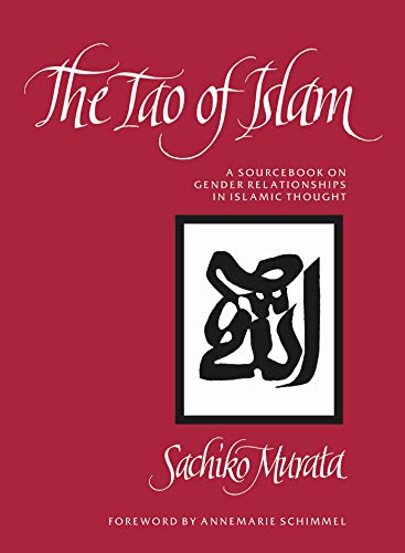 Imagen de archivo de The Tao of Islam: A Sourcebook on gender Relationships in Islamic Thought a la venta por Books in my Basket