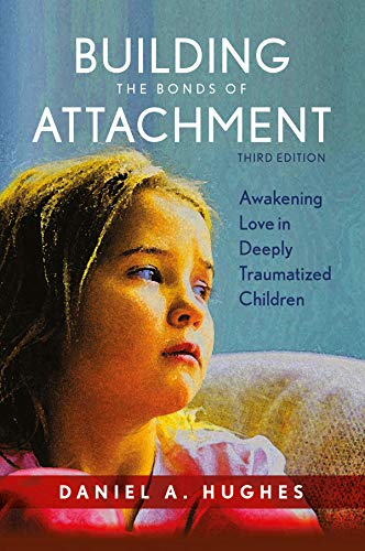 9789387496064: Building the Bonds of Attachment: Awakening Love in Deeply Traumatized Children, 3rd Edition [Mass Market Paperback] Daniel A. Hughes