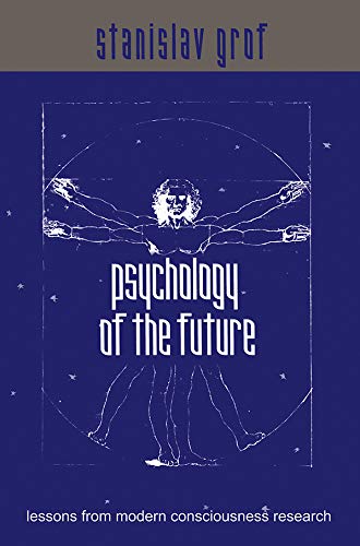 Stock image for Psychology of the Future: Lessons from Modern Consciousness Research for sale by Majestic Books