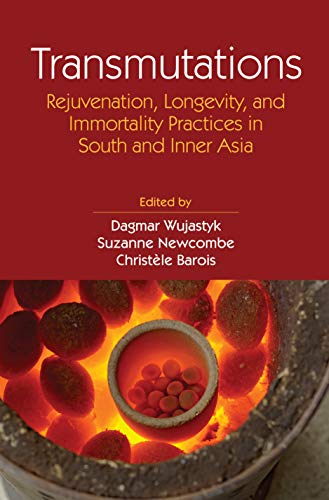 Stock image for Transmutations: Rejuvenation, Longevity and Immortality Practices in South and Inner Asia for sale by Vedams eBooks (P) Ltd