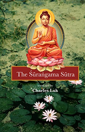 Stock image for The Surangama Sutra (Leng Yen Ching): Chinese Rendering by Master Paramiti of Central North India at Chih Chih Monastery, Canton, China, AD 705 for sale by Books in my Basket