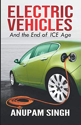 Stock image for Electric Vehicles: And the End of ICE age for sale by Zoom Books Company