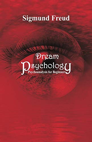 Stock image for Dream Psychology: Psychoanalysis for Beginners for sale by Books Unplugged