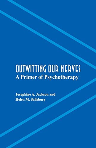 Stock image for Outwitting Our Nerves: A Primer of Psychotherapy for sale by Lucky's Textbooks