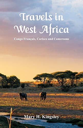 9789387513792: Travels in West Africa: Congo Franais, Corisco and Cameroons [Idioma Ingls]