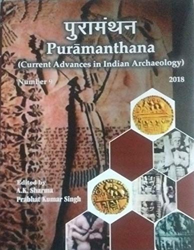 Imagen de archivo de Puramanthana: Current Advances in Indian Archaeology No.9, 2018 a la venta por Books Puddle