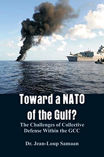 Beispielbild fr Toward a NATO of the Gulf?: The Challenges of Collective Defense Within the GCC zum Verkauf von Lucky's Textbooks