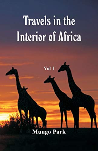 9789387600140: Travels in the Interior of Africa: Vol -1 [Idioma Ingls]