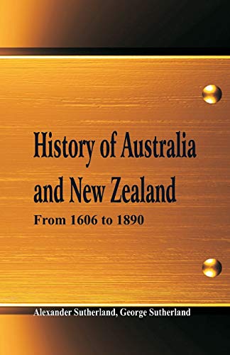 Imagen de archivo de History of Australia and New Zealand from 1606 to 1890 a la venta por Books Puddle