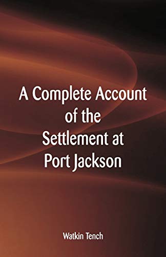 9789387600676: A Complete Account of the Settlement at Port Jackson