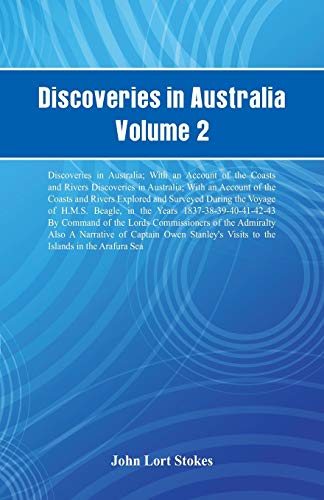 Beispielbild fr Discoveries in Australia, Volume 2 Discoveries In Australia; With An Account Of The Coasts And Rivers Discoveries In Australia; With An Account Of The . H.M.S. Beagle, In The Years 1837-38-39-40-41 zum Verkauf von Lucky's Textbooks